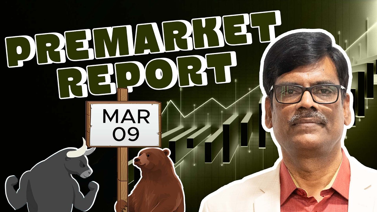 Pre Market Report 09-Mar-2026