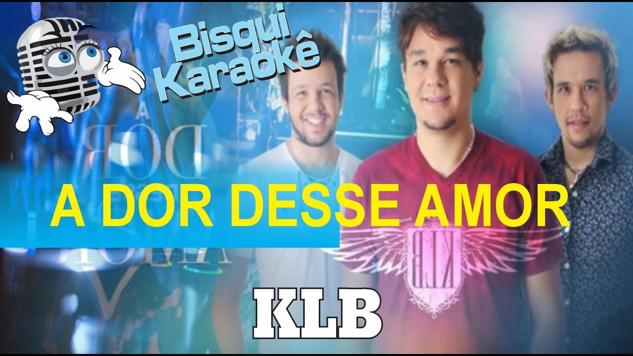 A dor desse amor  - Karaok&ecirc;