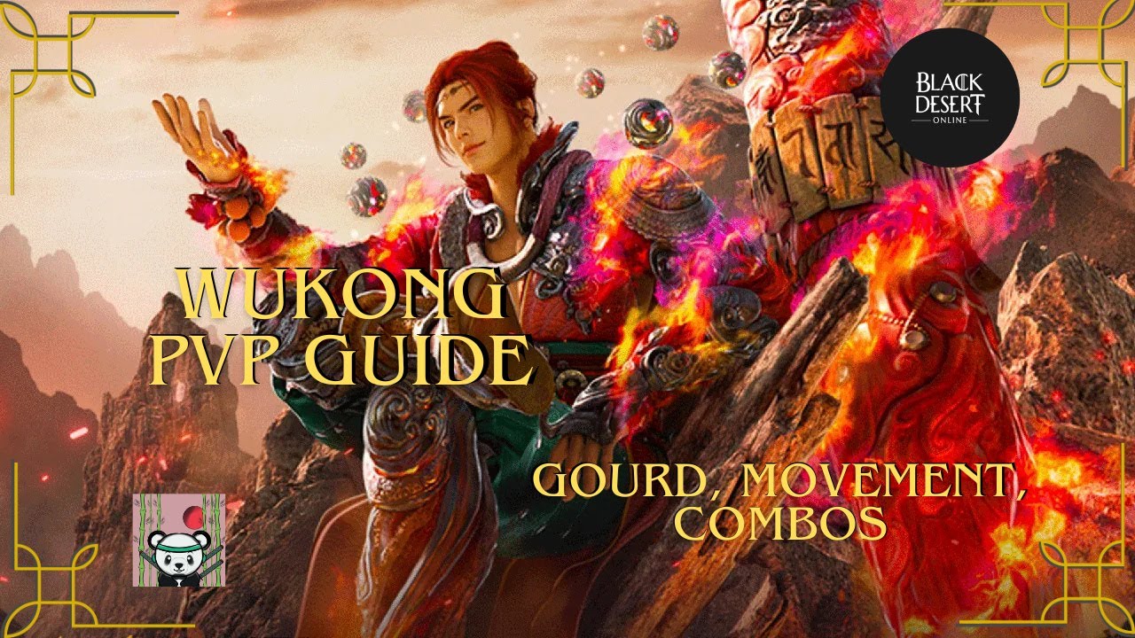 Black Desert Online: 2025 Wukong PVP Guide... Gourd, Movement, and Combos...