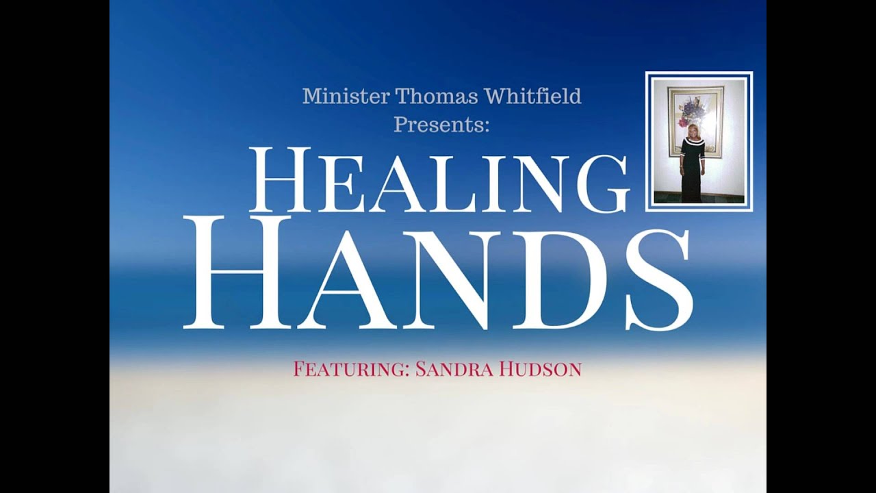 Healing Hands -  Featuring Sandy Hudson - Min  Thomas Whitfield