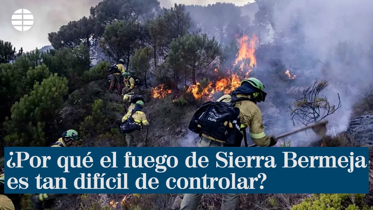 &iquest;Por qu&eacute; el fuego de Sierra Bermeja es tan dif&iacute;cil de controlar?