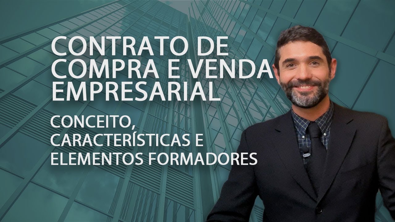 Contratos de compra e venda Empresarial: Conceitos, Caracter&iacute;sticas e elementos