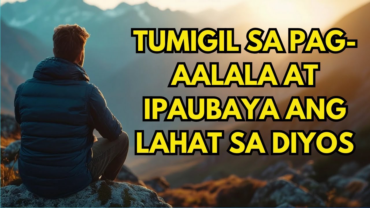 PANOORIN Kung Paano Binabago ng Diyos ang Iyong Sitwasyon Kapag TUMIGIL KA NA SA PAG-aalala