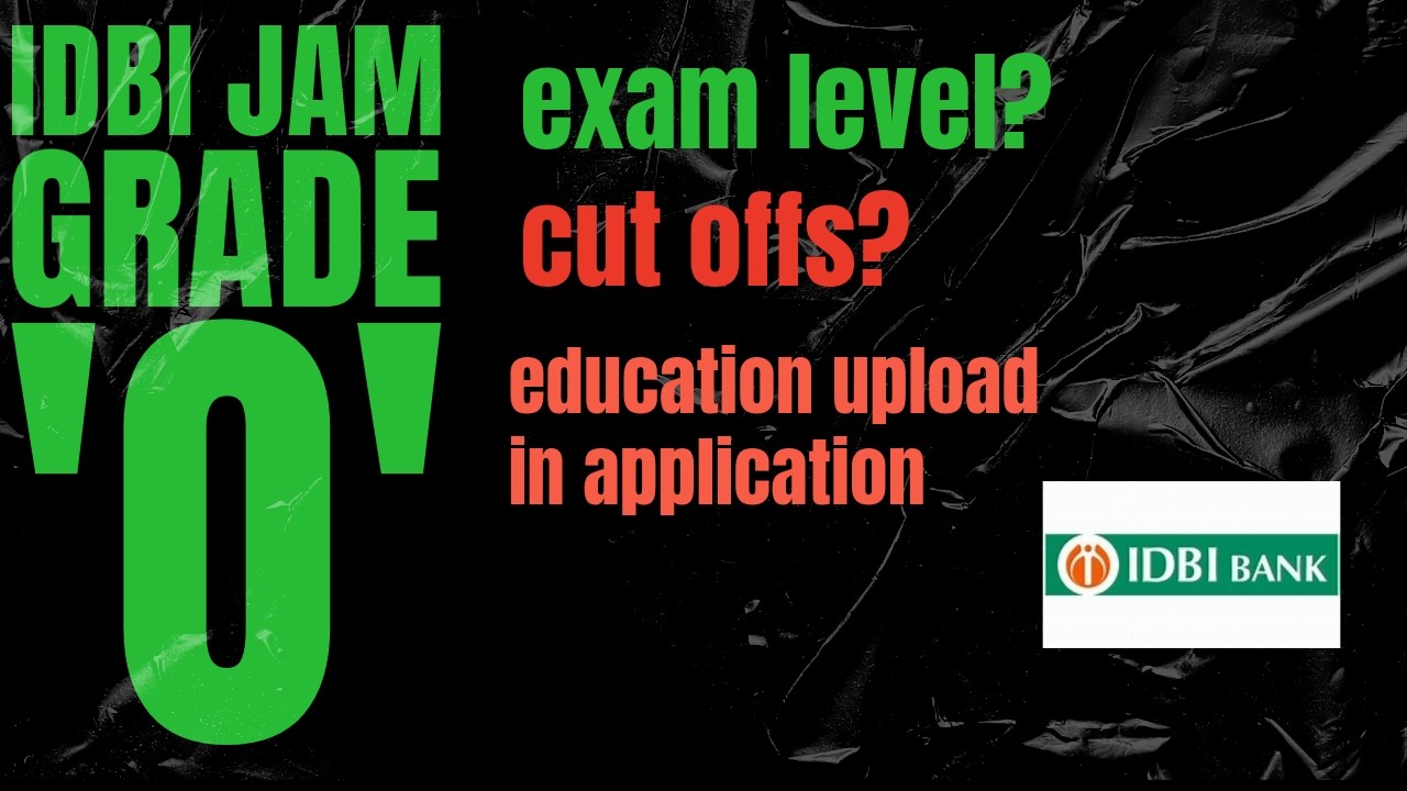 IDBI JAM GRADE 'O' EXAM LEVEL | IDBI JAM GRADE O PREVIOUS YEAR CUT OFFS | LATEST GOVERNMENT JOBS