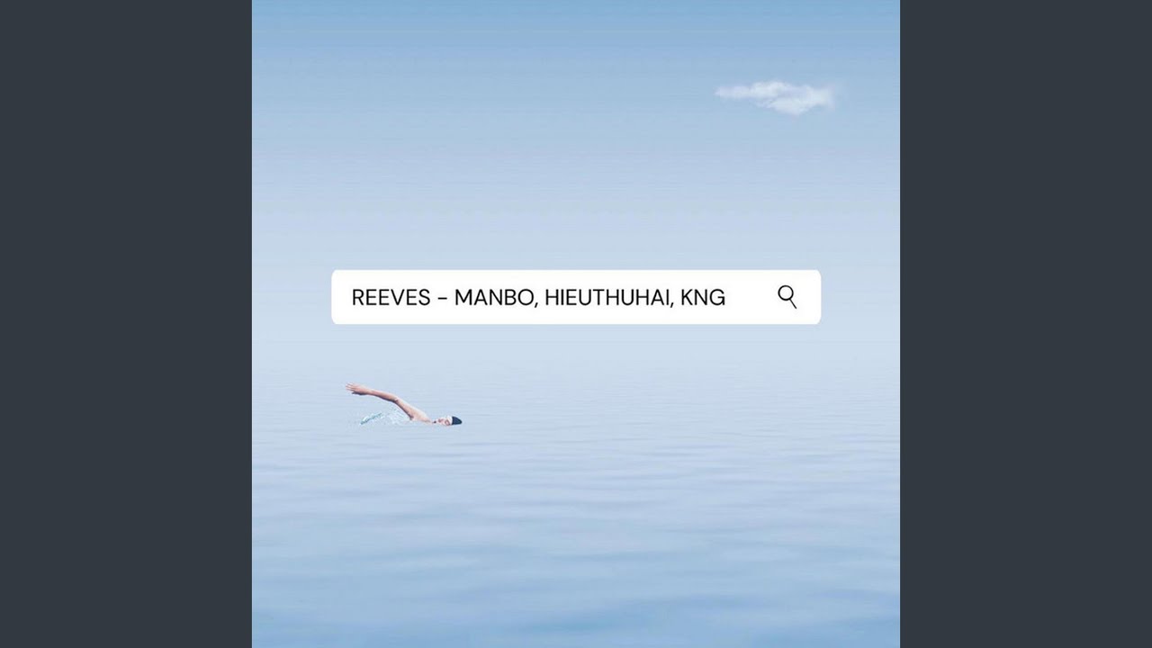 Reeves (feat. Manbo & HIEUTHUHAI)