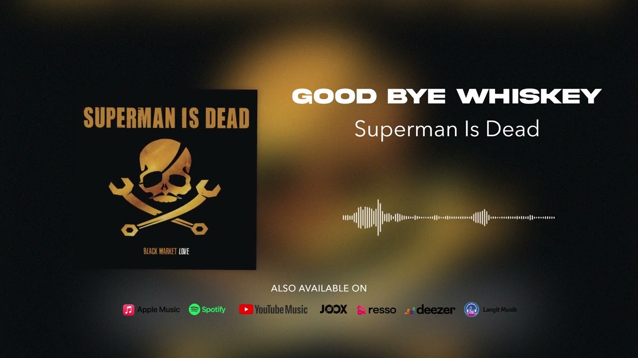Superman Is Dead - Good Bye Whiskey (Official Audio)