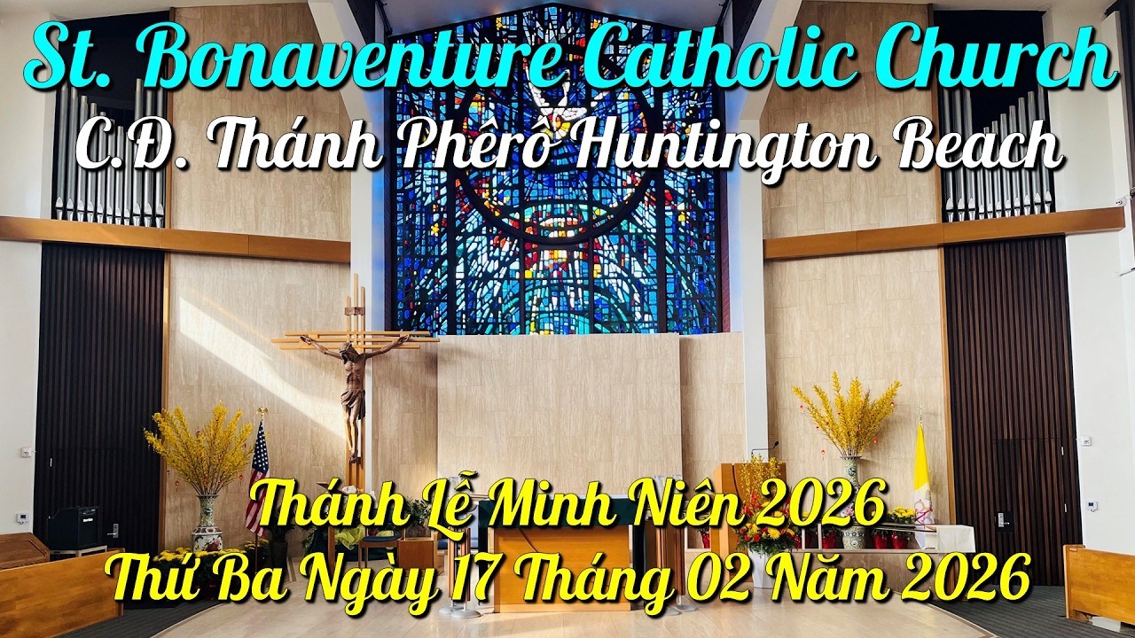 Trực Tuyến Thánh Lễ Minh Niên 2026 vào ngày 17-02-2026 – Nhà Thờ Thánh Bonaventure.