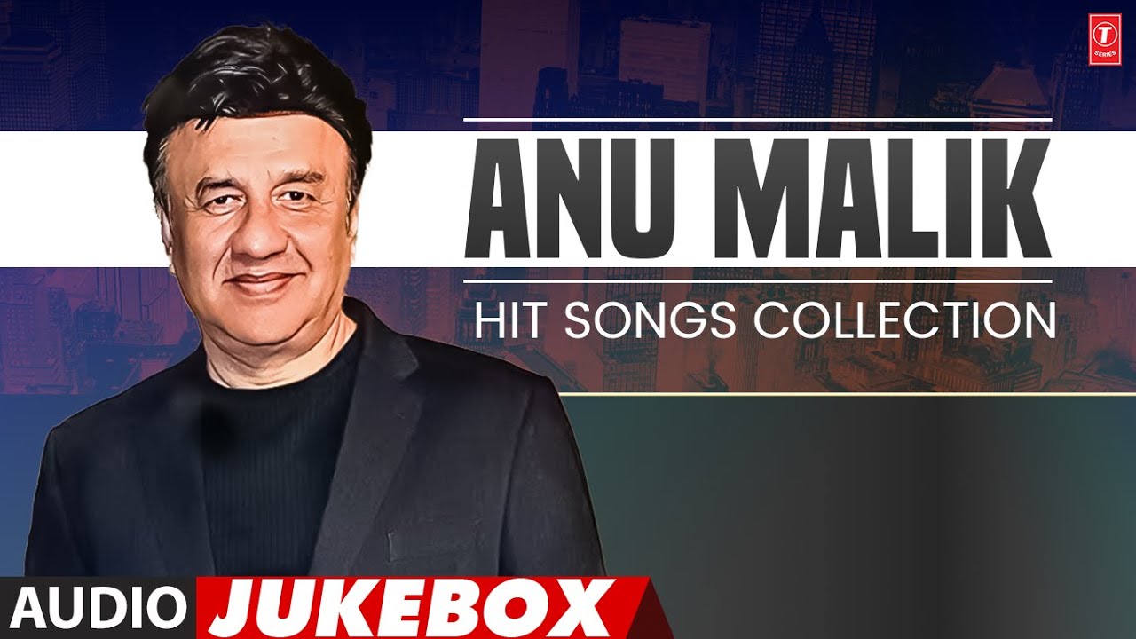 Anu Malik Hit Songs Collection (Audio)Jukebox |Anu Malik Super Hit Songs|T-Series Bollywood Classics