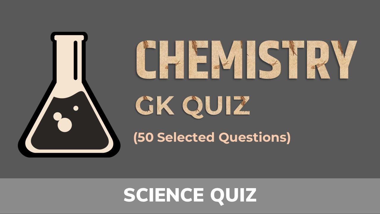 50 Questions From Everyday Chemistry - GK Quiz for Smart People