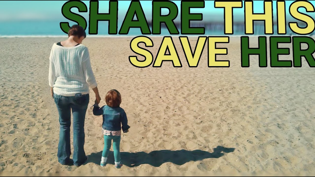 Save My Daughter.  Share This Video.