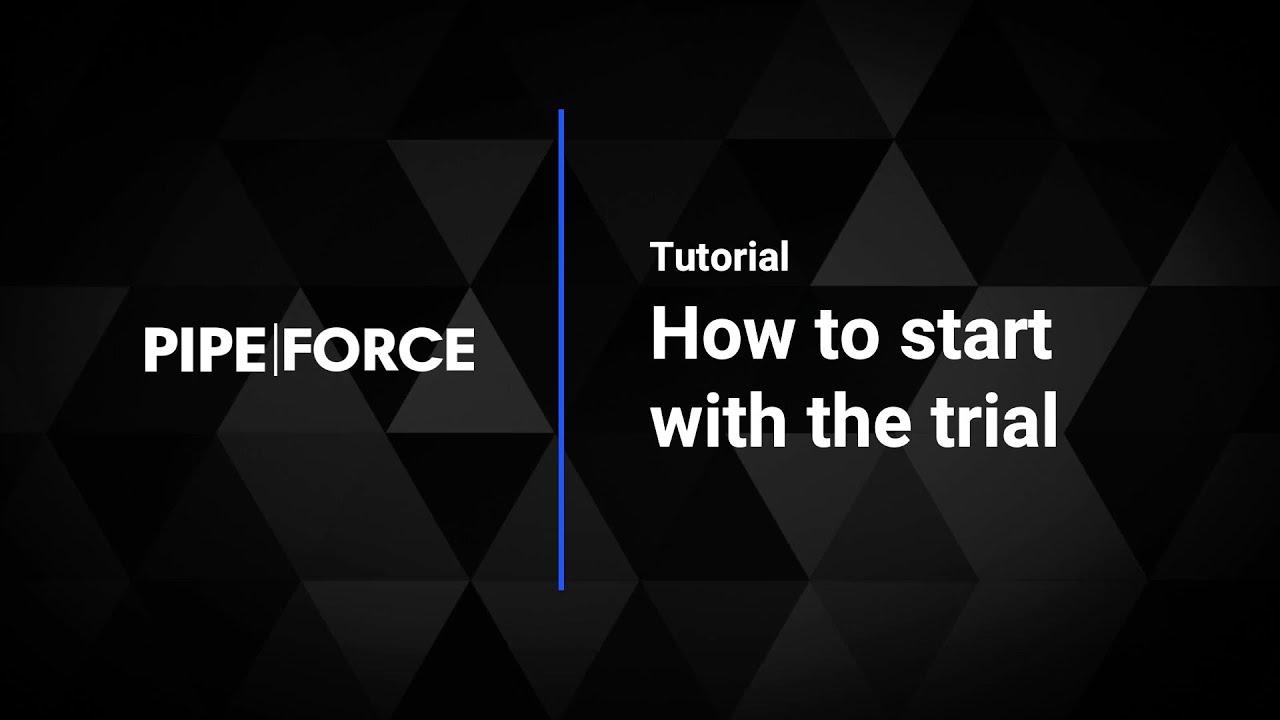 How to start with the PIPEFORCE Trial