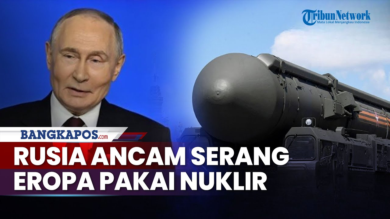Alarm PD III! Rusia Ancam Kerahkan Senjata Nuklir Menyerang Inggris & Negara Eropa, NATO Kelabakan