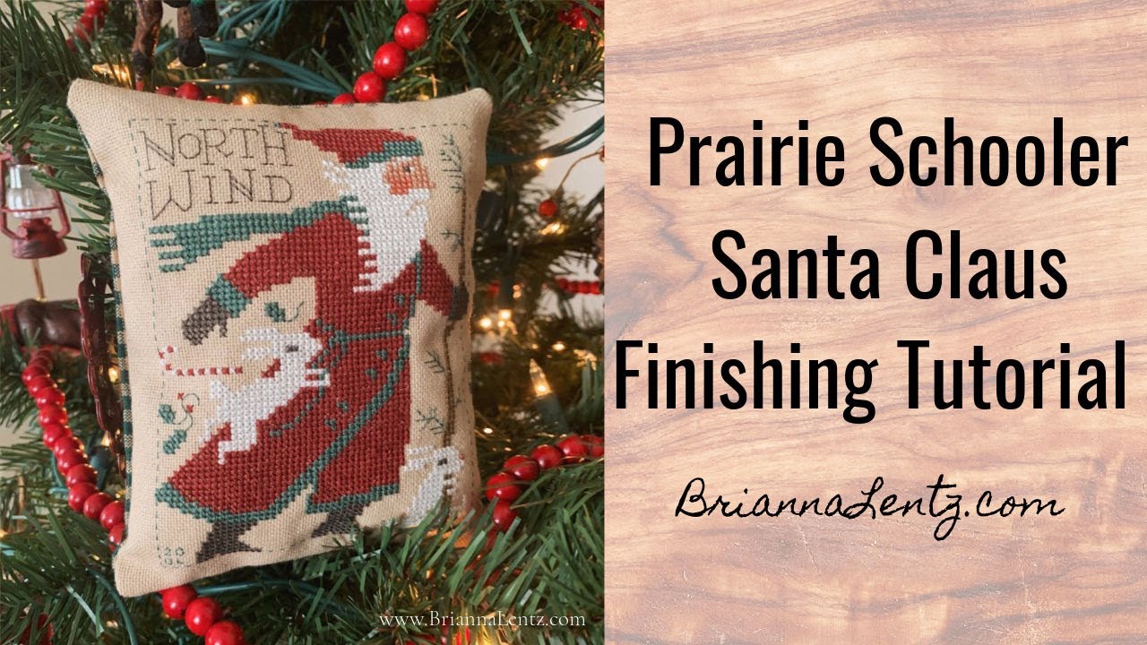 Prairie Schooler Santa Claus Cross Stitch Finishing Tutorial | Flosstube
