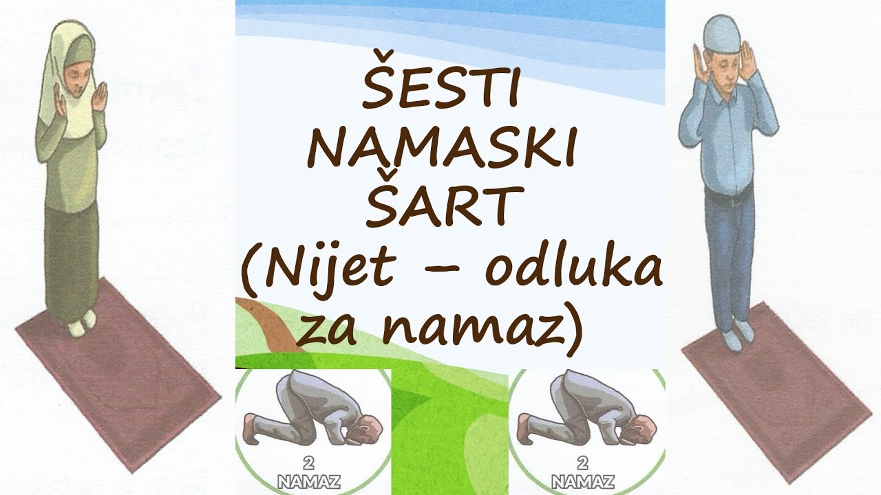 Šesti namaski šart - (Nijet - odluka za namaza) - Ilmihal 1