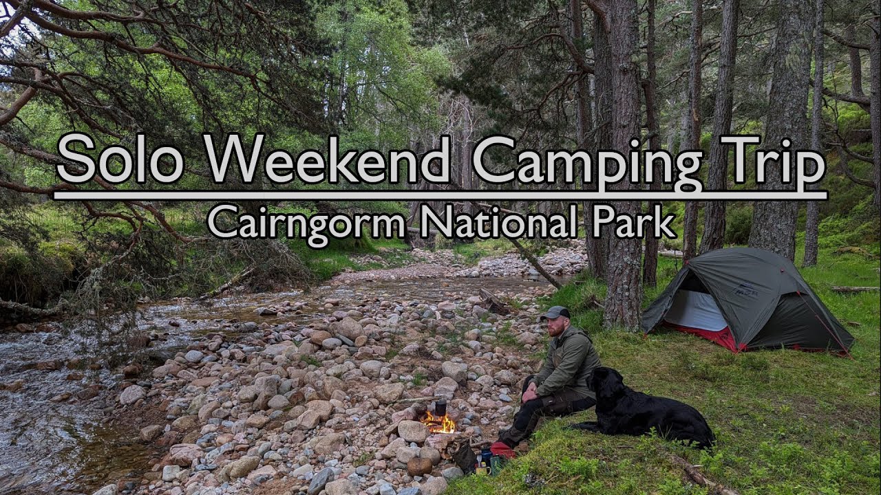 Solo Camping Trip | Cairngorm National Park | Riverside Campfire