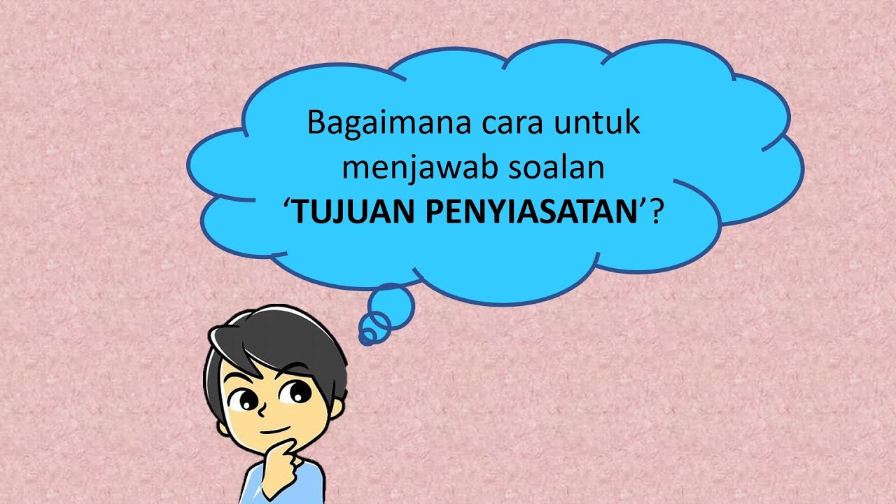 SAINS K2 - Cara Menjawab Soalan TUJUAN PENYIASATAN
