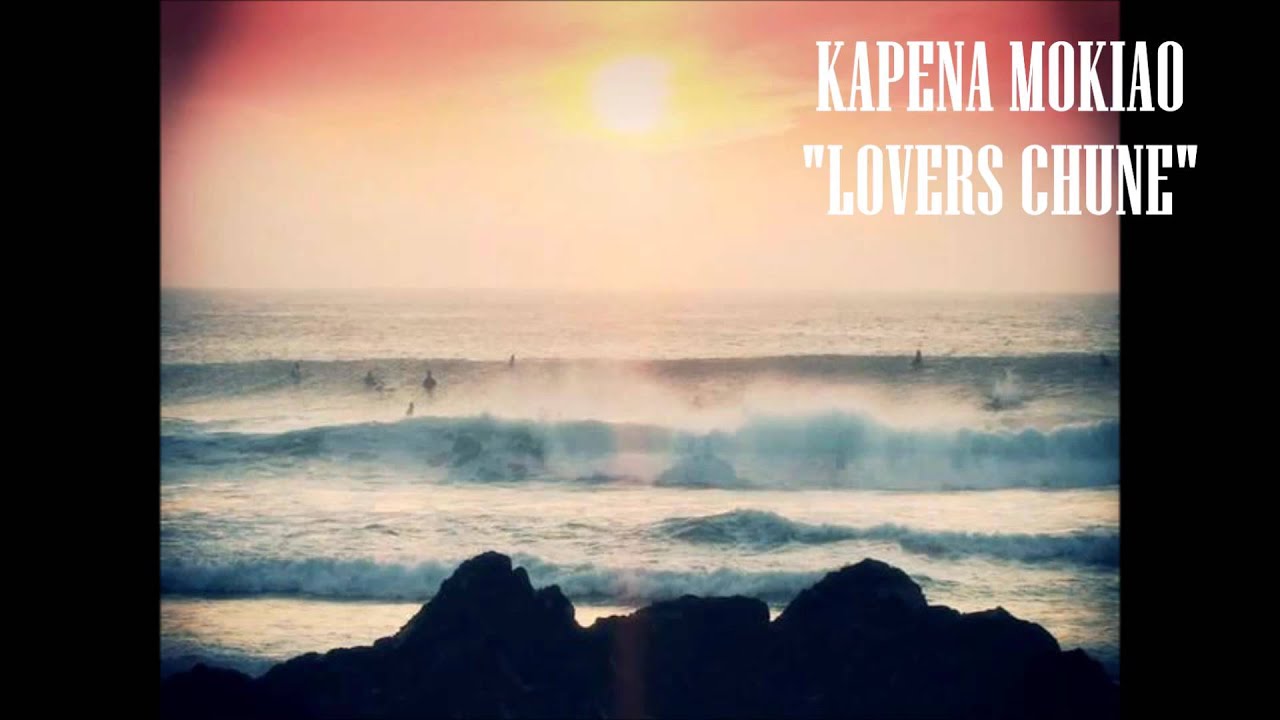 kapena mokiao lovers chune