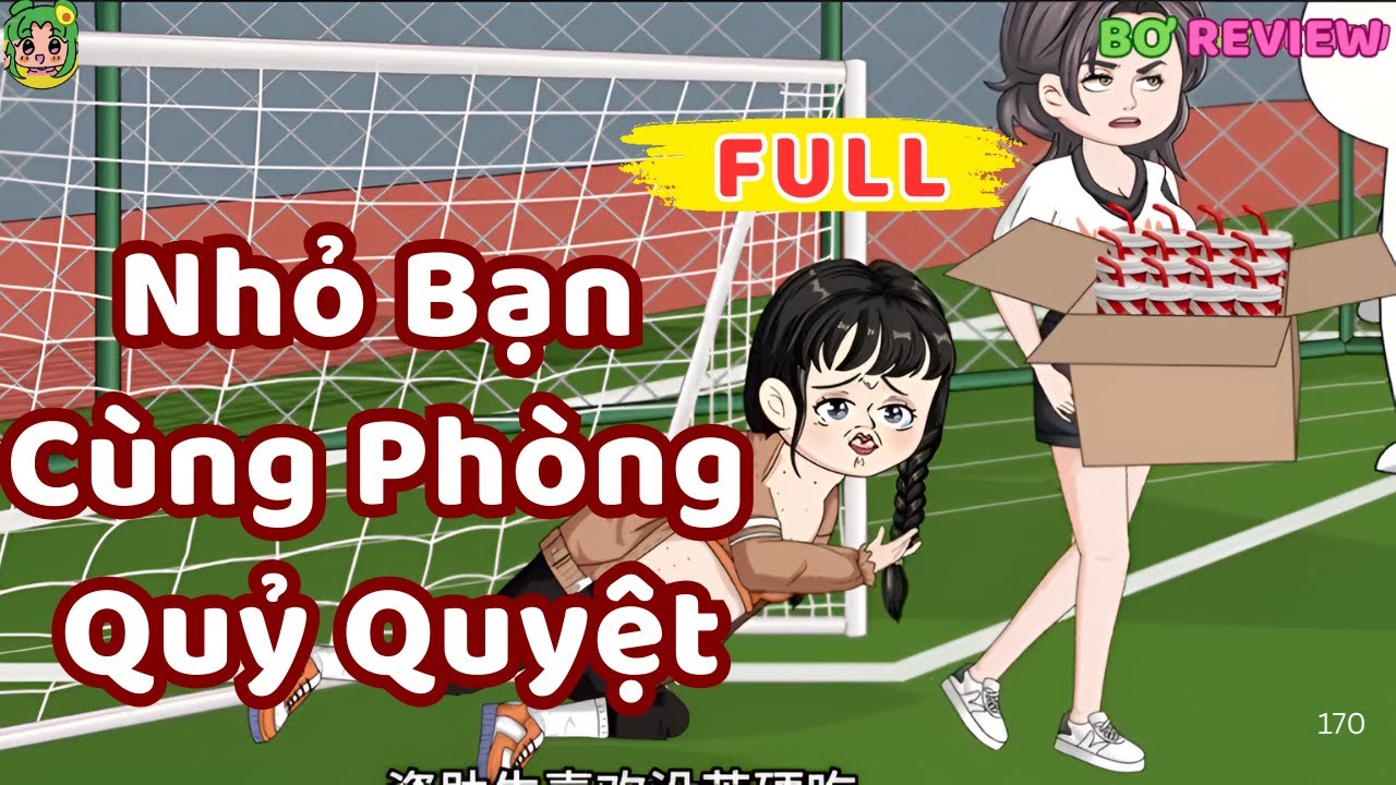 Full Bộ | Bạn Cùng Phòng Quỷ Quyệt | Bơ Rì Viu Official