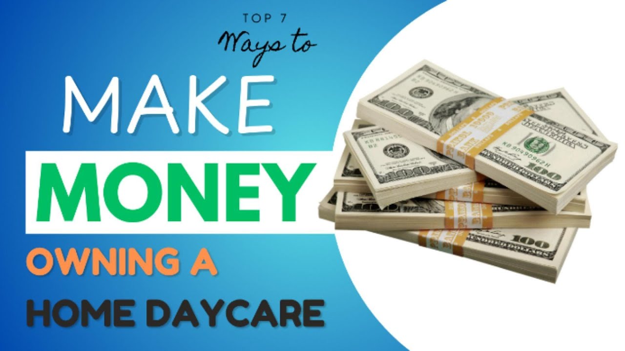 Top 7 Ways to Make Money Owning A Home Daycare