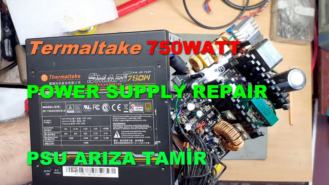 POWER SUPPLY REPAIR Thermaltake 750 WATT 80 PLUS Bronze PSU TAMİR
