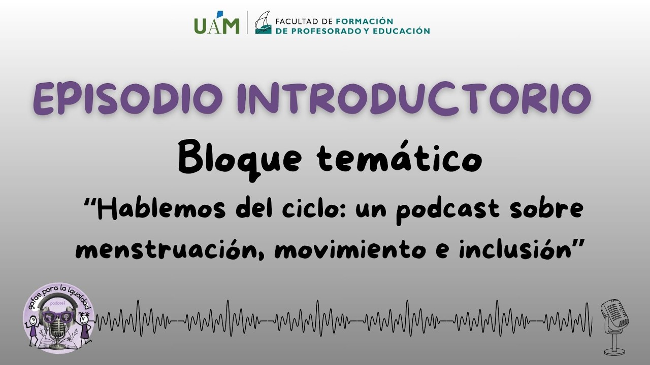 EPISODIO INTRODUCTORIO_BLOQUE TEMÁTICO: “Hablemos del ciclo menstrual