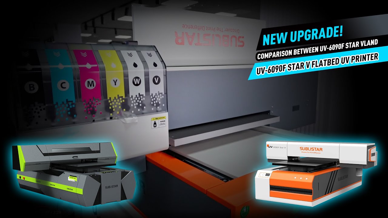 New Upgrade! Comparison Between UV-6090F Star Vland UV-6090F Star V Flatbed UV Printer