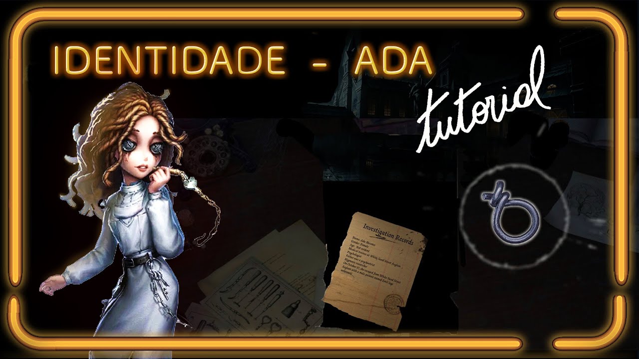 Identity V | Como jogar com a Ada Minha mais nova favorita! + Gameplay comentada (Tutorial+Dicas)