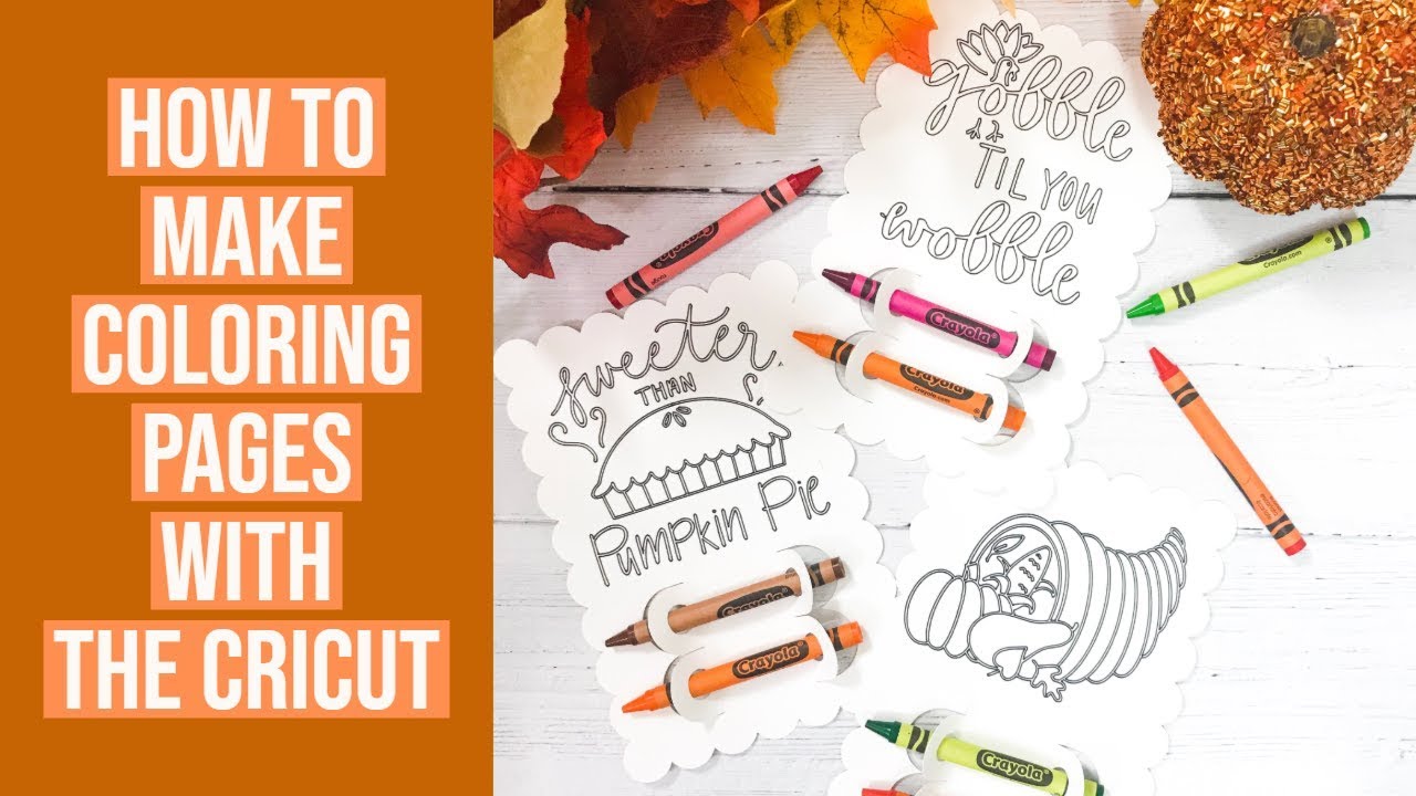 HOW TO MAKE COLORING PAGES WITH THE CRICUT | THANKSGIVING KIDS PROJECT