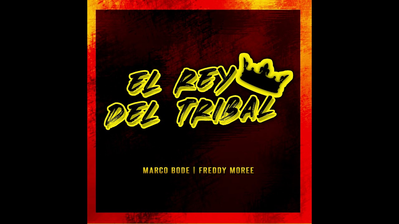 Marco Bode Ft Freddy Moore - El Rey Del Tribal (Original Tribal Mix )2020 #ElREYDELTRIBAL #TRIBAL