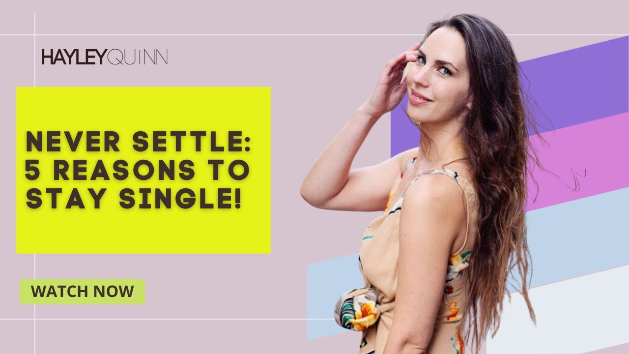 Never Settle: 5 Reasons to Stay #Single