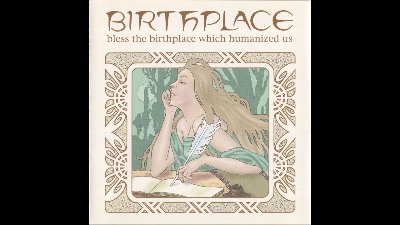Birthplace - Bless The Birthplace Which Humanized Us (2001)