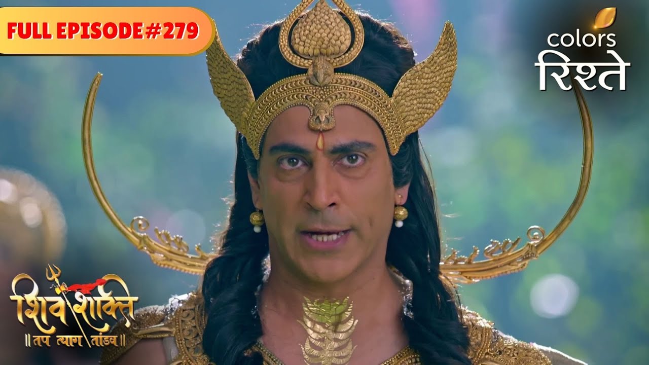Lord Shiva grows enraged | shiv Shakti | Full Episode 279 | Colors Rishtey