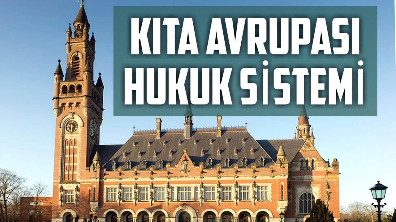 #2 HUKUK SİSTEMLERİ | KITA AVRUPASI HUKUK SİSTEMİ