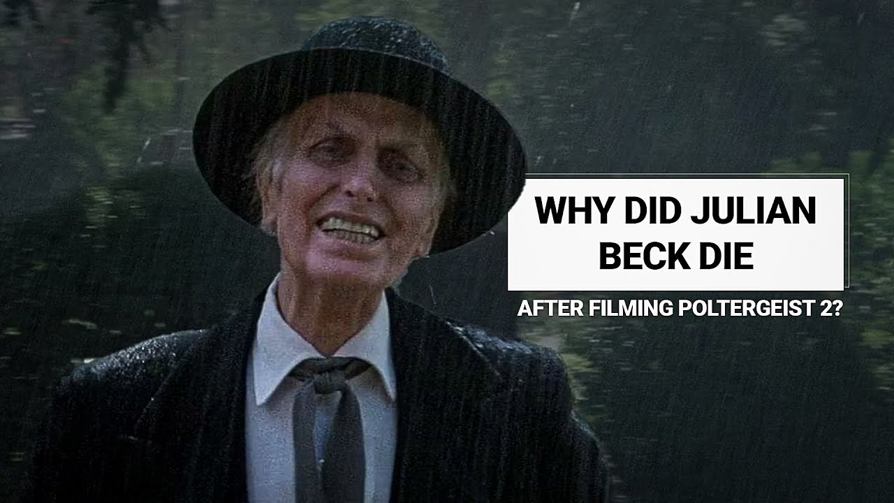 Why did Julian Beck die after filming “Poltergeist 2”?