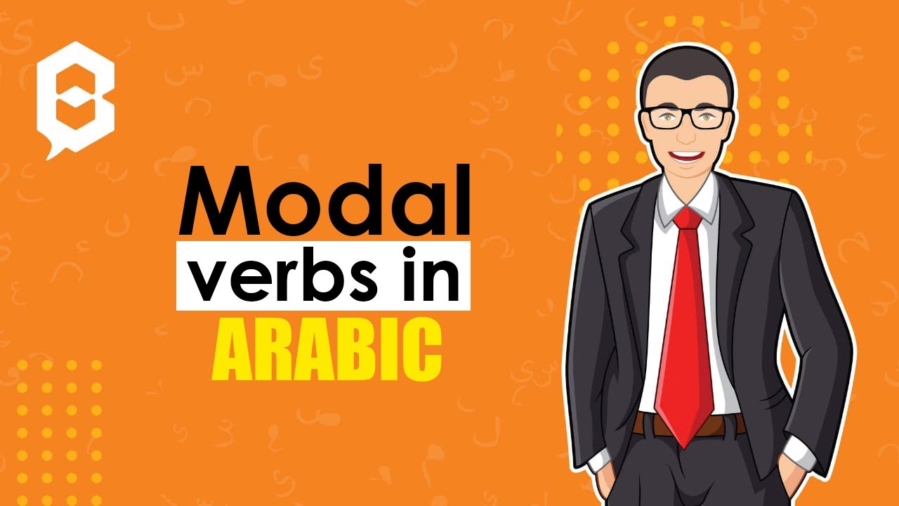 Learn Arabic: Are there modals in Arabic? Expressing the possibility, obligation, and Necessity.
