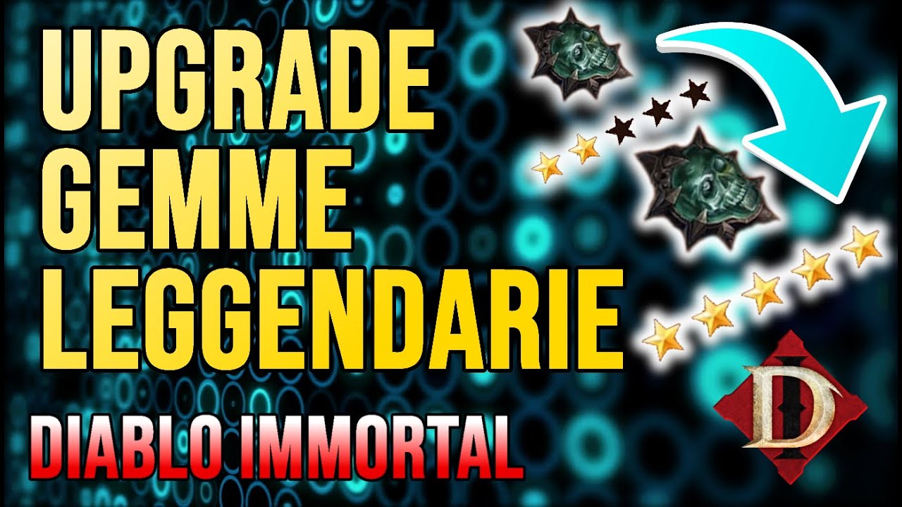 TUTTI I MIGLIORAMENTI DELLE GEMME LEGGENDARIE!! - ITA [Diablo Immortal]
