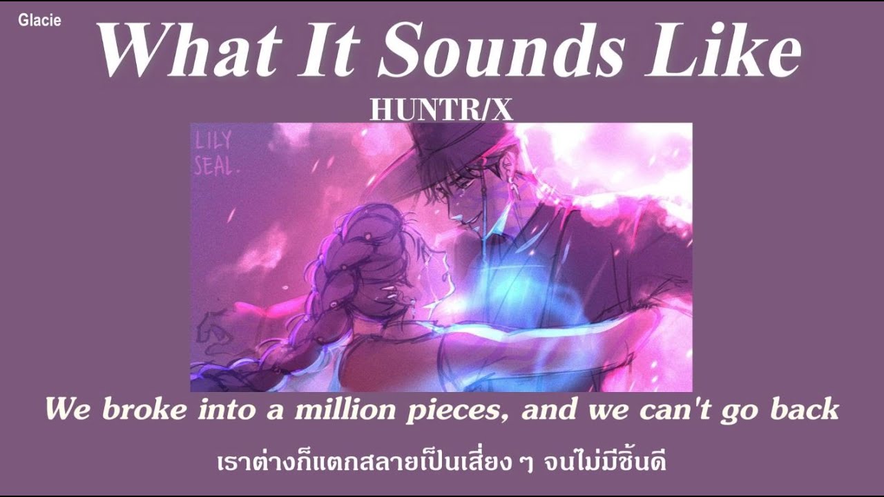 [THAISUB] HUNTR/X - What It Sounds Like แปลไทย (Ost. K-Pop Demon Hunters)