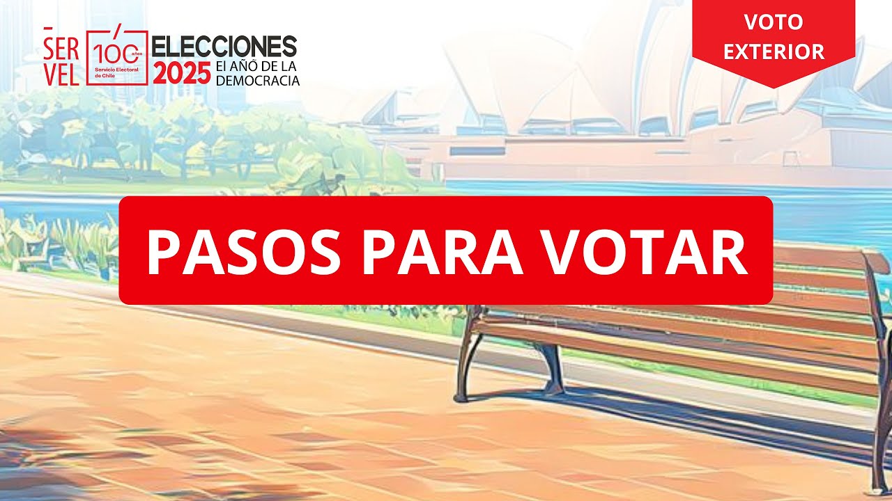 Pasos para votar en el exterior - Elección Presidencial 2025