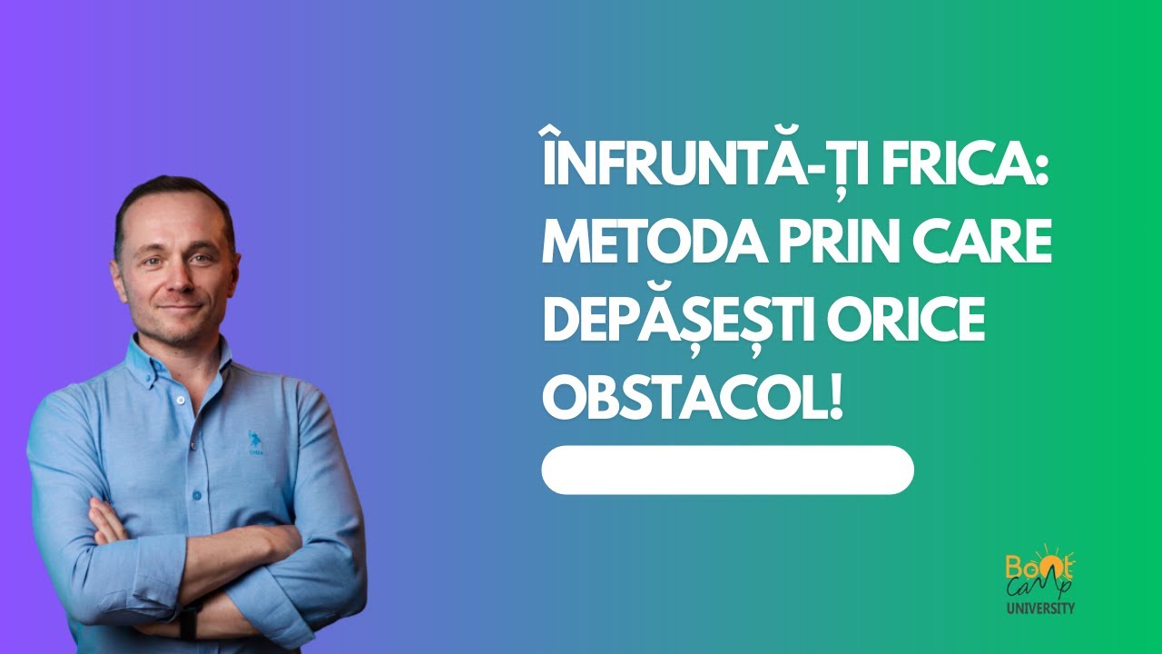 Înfruntă-ți Frica: Metoda Prin Care Depășești Orice Obstacol!