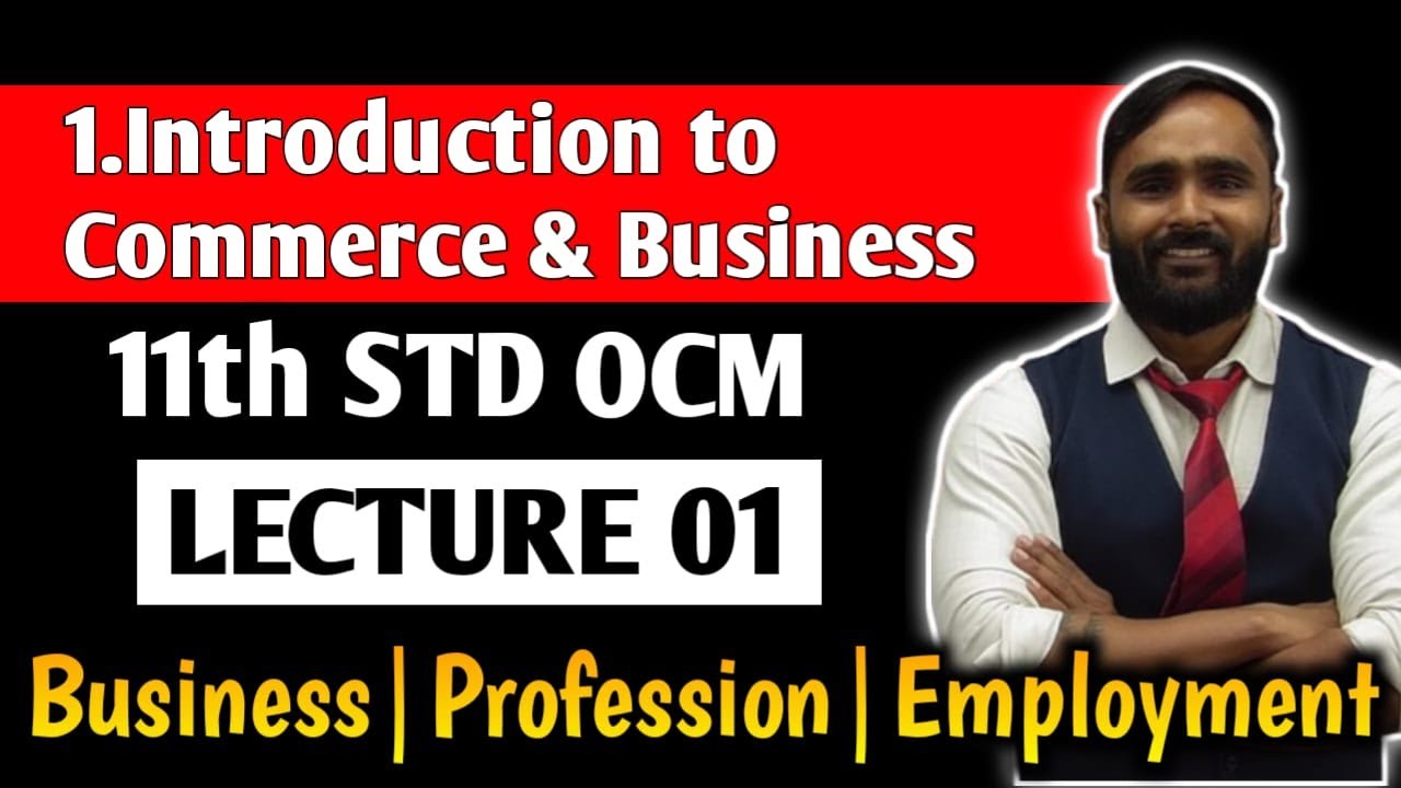11th Ocm|Chapter No 1|Introduction of Commerce and Business|Lecture 1|Business|Profession|Employment