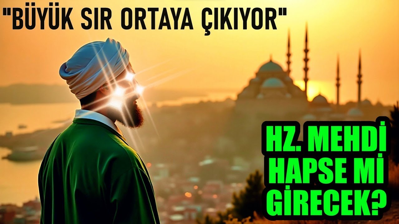 Hz. Mehdi Hapsedilecek mi? S&uuml;fyan&rsquo;a Karşı B&uuml;y&uuml;k Sır Ortaya &Ccedil;ıkıyor!