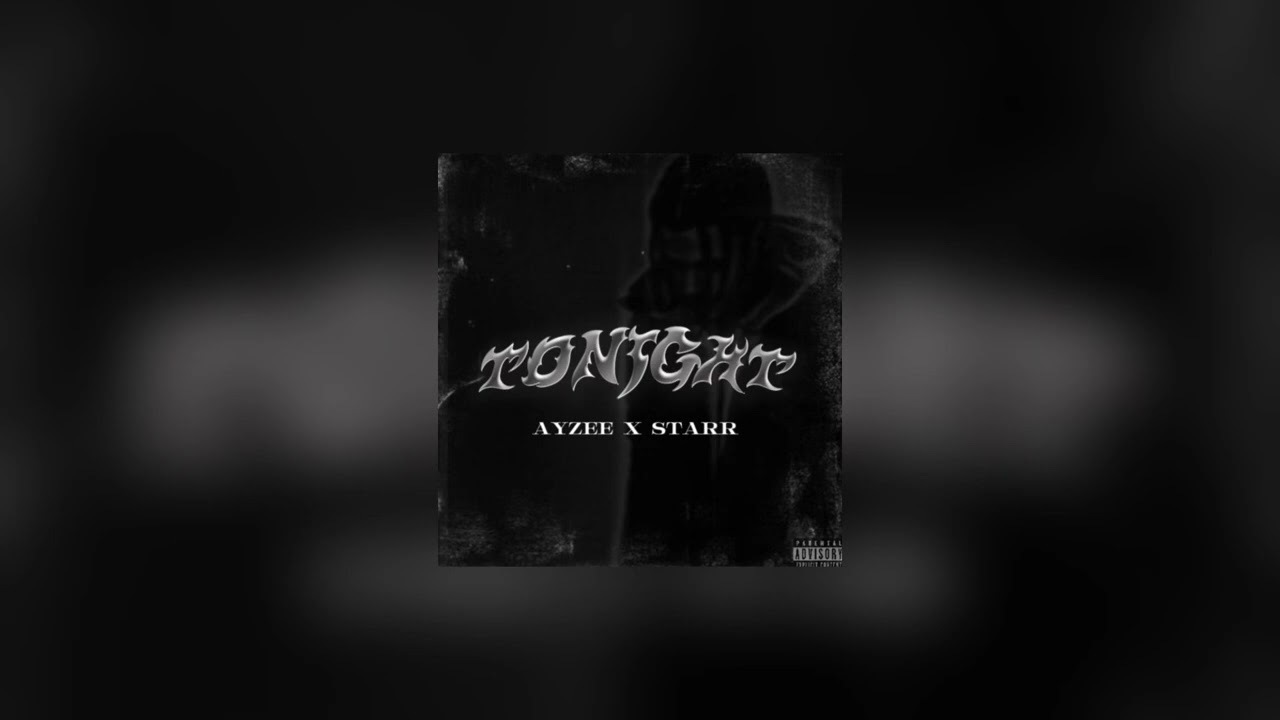 Tonight (feat. AyZee & StarrDante)