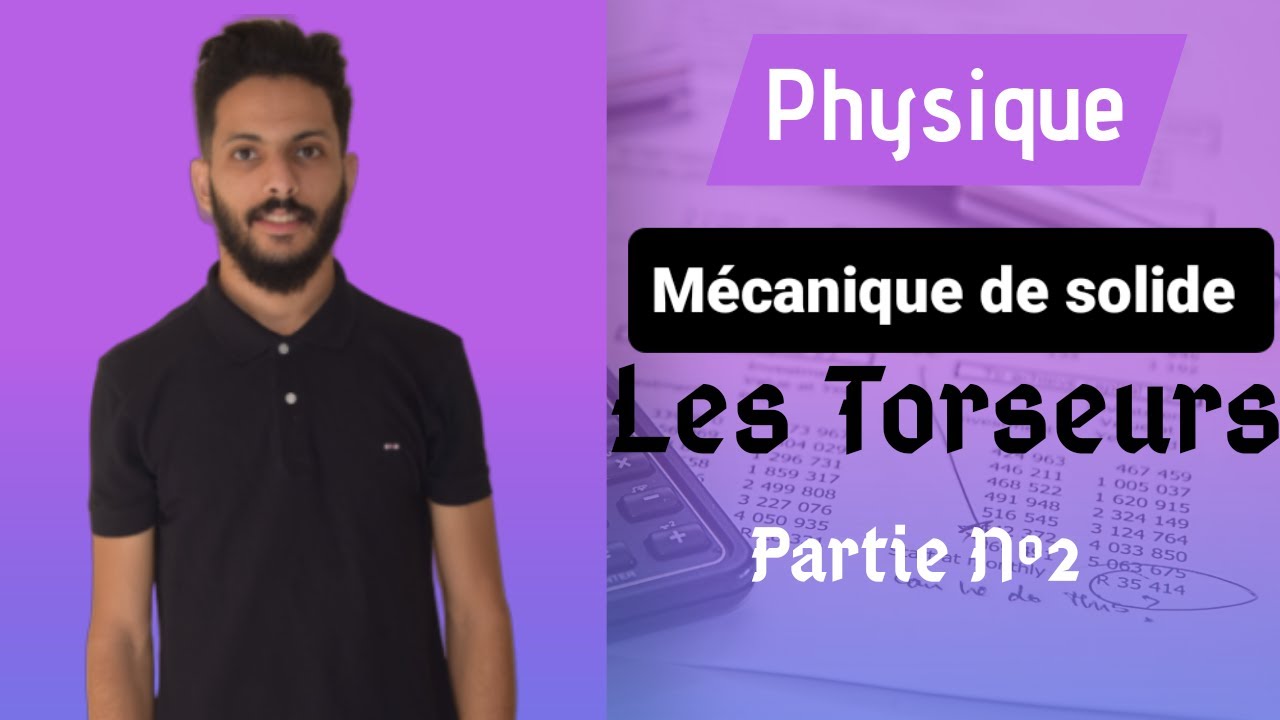 Mécanique du Solide chapitre 1 : Les torseurs partie 2 شرح مبسط