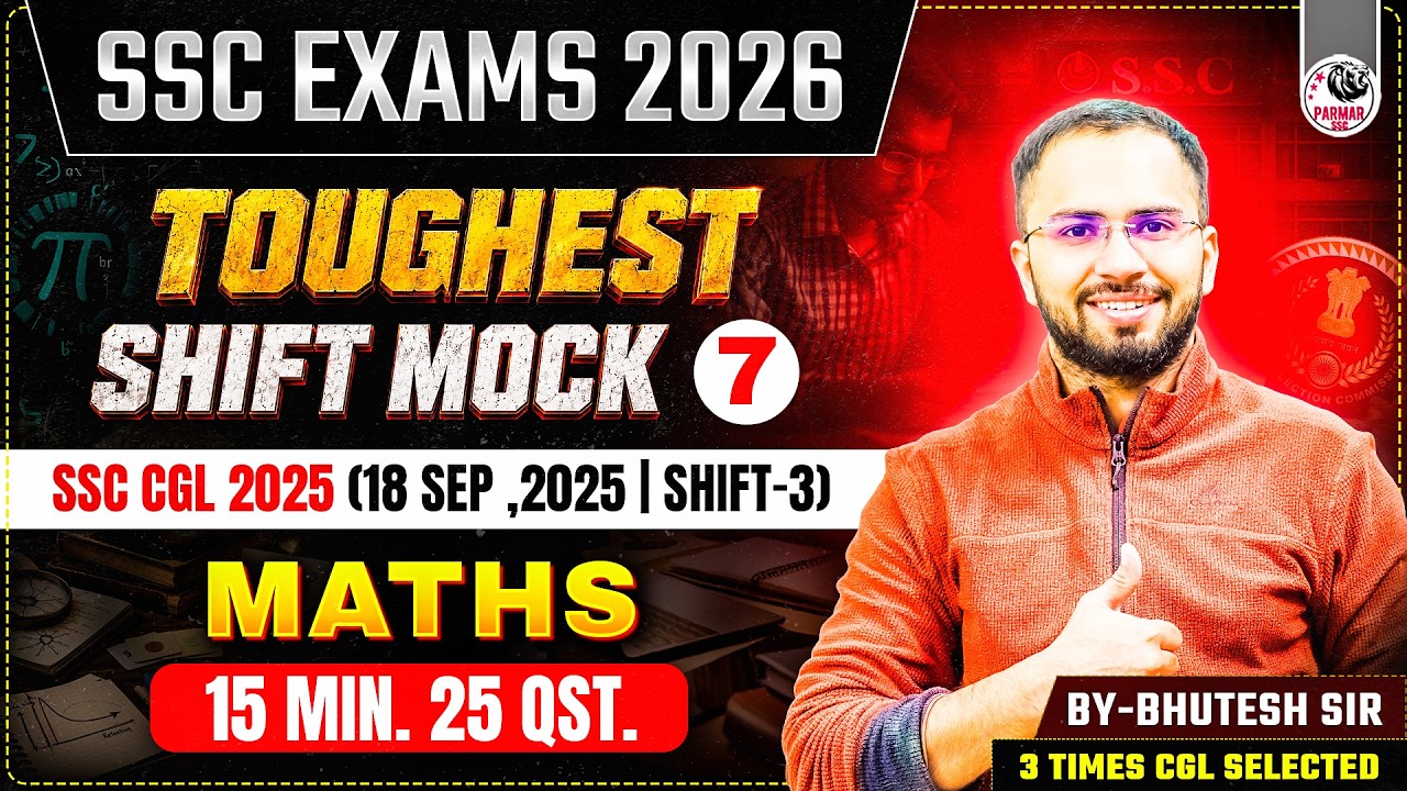 SSC EXAMS 2026 | MATHS TOUGHEST SHIFT MOCK -7 | SSC CGL (18 SEP, 2025 | SHIFT - 3)
