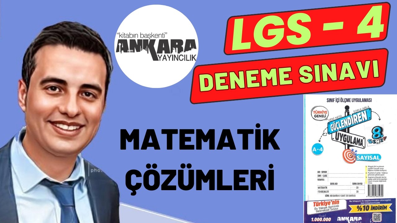 ANKARA G&Uuml;&Ccedil;LENDİREN YAYINLARI T&Uuml;RKİYE GENELİ LGS-4 DENEME SINAVI MATEMATİK &Ccedil;&Ouml;Z&Uuml;MLERİ TEK PART(1-20)