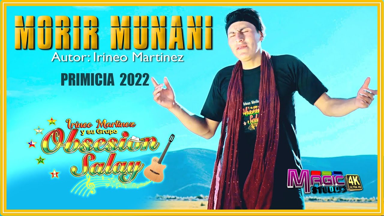 OBSESION SALAY 2022 - morir munani - Irineo Martinez [OFICIAL 4K] MAGIC STUDIOS Bolivia
