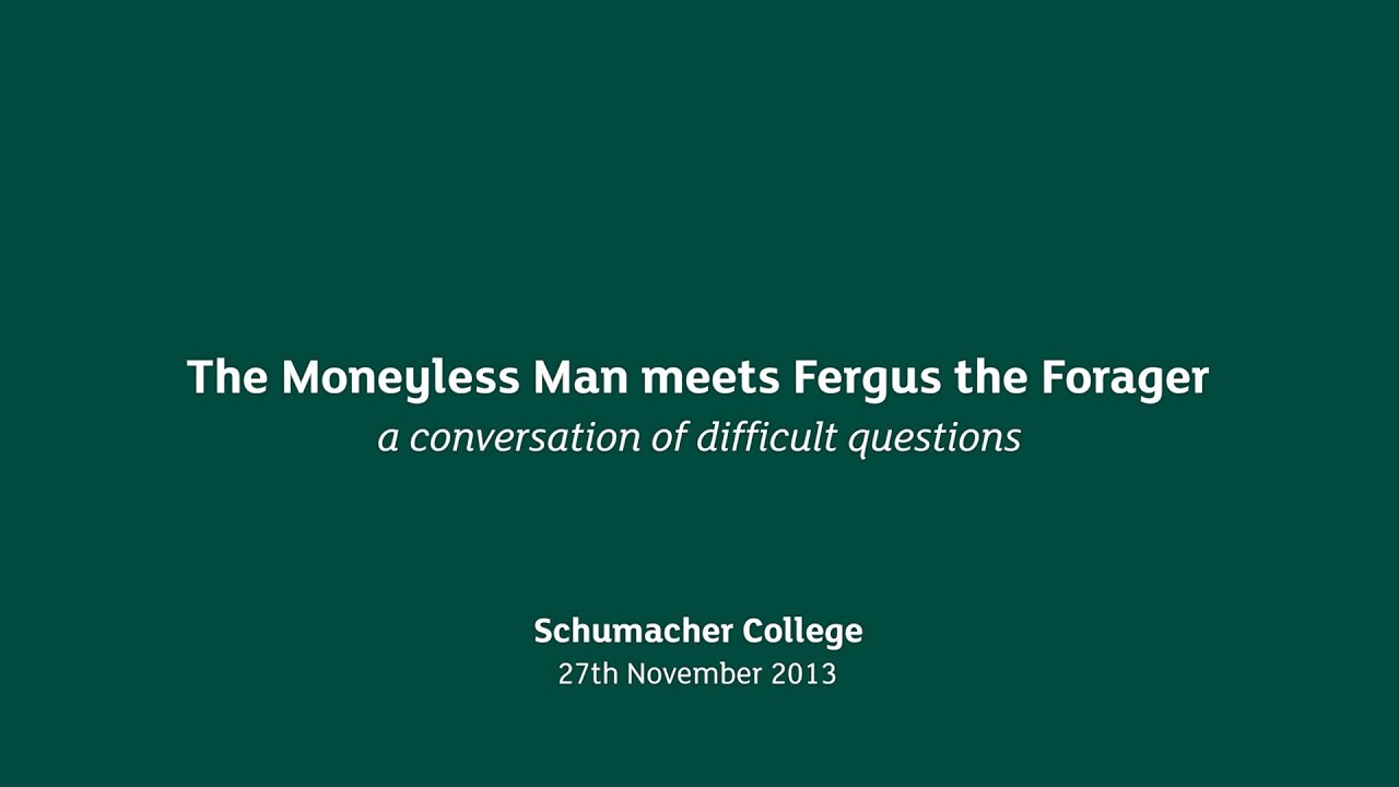Earth Talk: The Moneyless Man meets Fergus the Forager