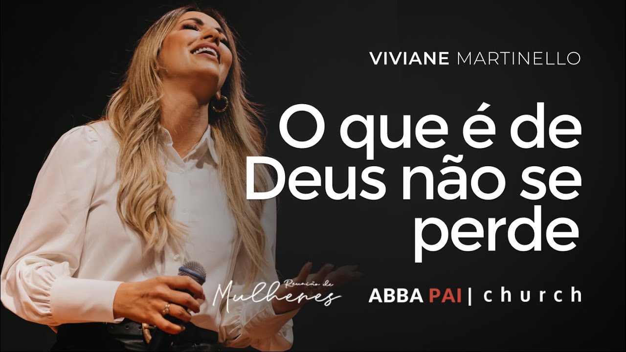 O que é de Deus não se perde | Pra Viviane Martinello - ABBA PAI CHURCH.