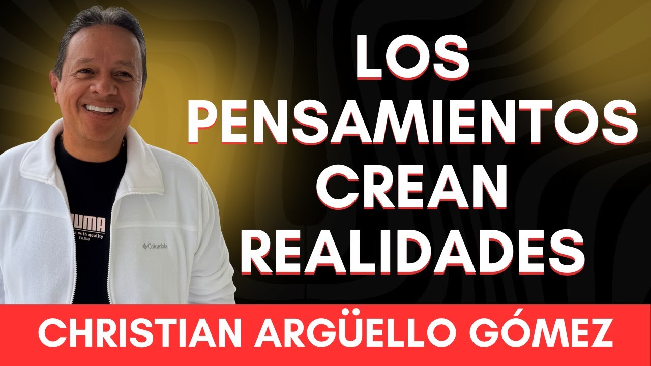 LOS PENSAMIENTOS CREAN REALIDADES