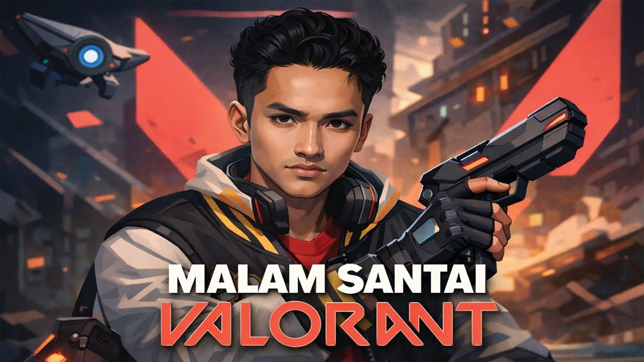 MALAM SANTAI LAYAN VALORANT DAN AMONG US